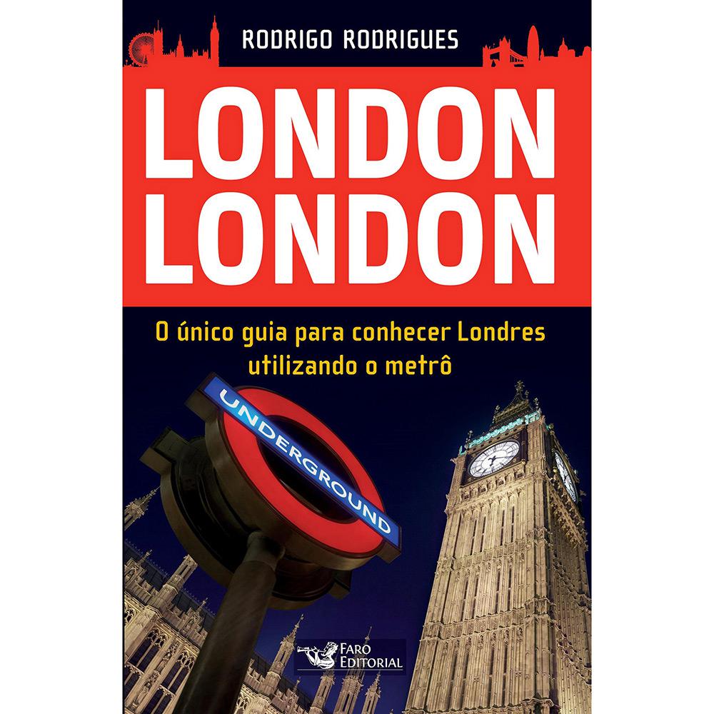 Livro - London London: O Único Guia Para Conhecer Londres Utilizando o Mêtro é bom? Vale a pena?