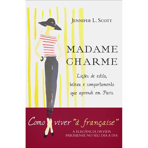 Livro - Madame Charme: Lições de Estilo, Beleza e Comportamento que Aprendi em Paris é bom? Vale a pena?