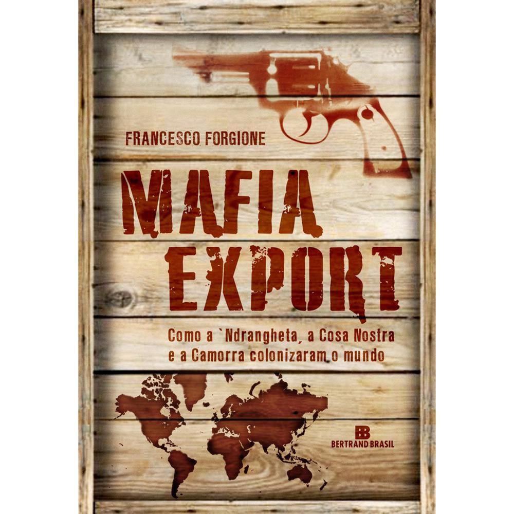 Livro - Mafia Export - Como a ´Ndrangheta, a Cosa Nostra e a Camorra Colonizaram o Mundo é bom? Vale a pena?