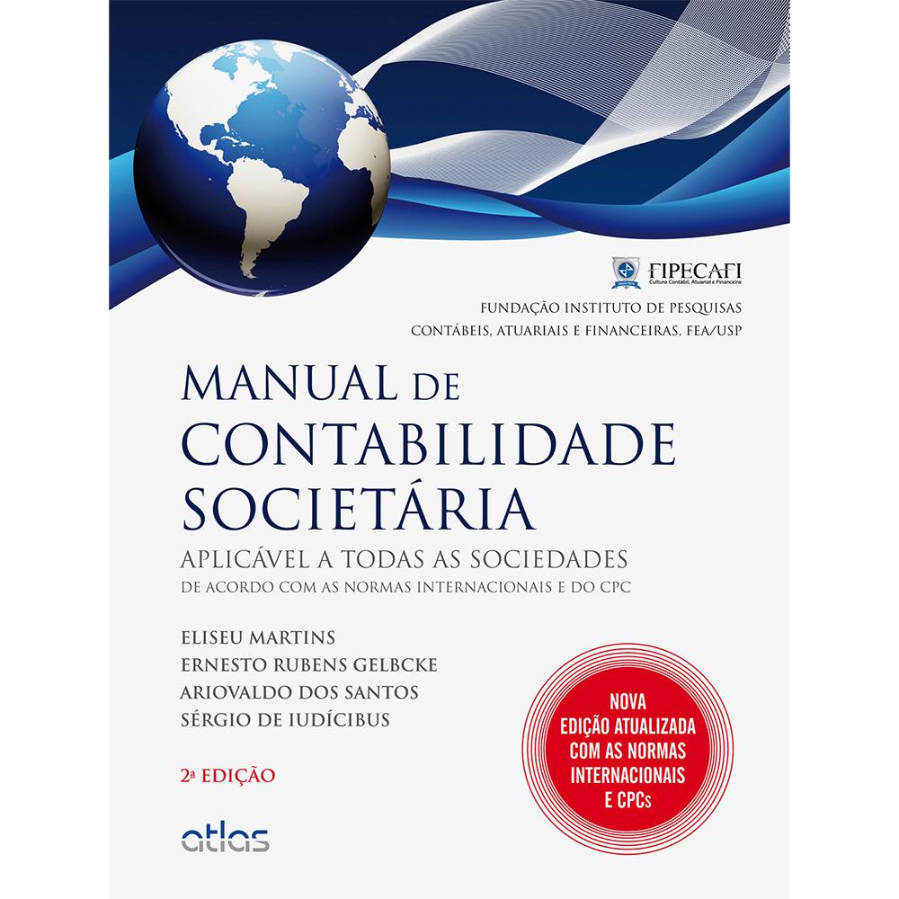 Livro - Manual de Contabilidade Societária: Aplicável a todas as Sociedades de Acordo com as Normas Internacionais e do CPC é bom? Vale a pena?