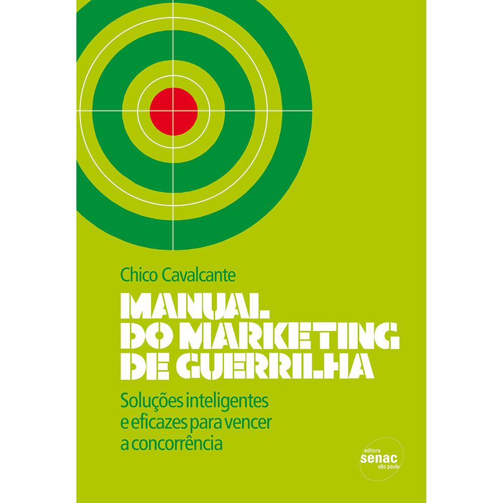 Livro - Manual do Marketing de Guerrilha: Soluções Inteligentes e Eficazes para Vencer a Concorrência é bom? Vale a pena?