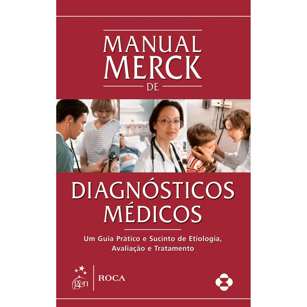 Livro - Manual Merck de Diagnósticos Médicos: Um Guia Prático e Sucinto de Etiologia, Avaliação e Tratamento é bom? Vale a pena?