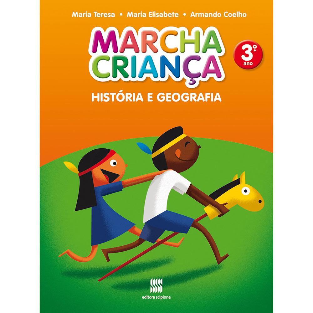 Livro - Marcha Criança: História e Geografia - 3º Ano / 2ª Série - Ensino Fundamental é bom? Vale a pena?