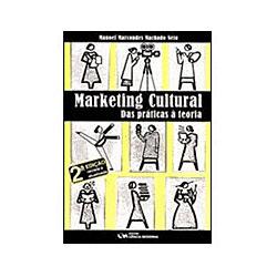 Livro - Marketing Cultural: Das Práticas À Teoria é bom? Vale a pena?