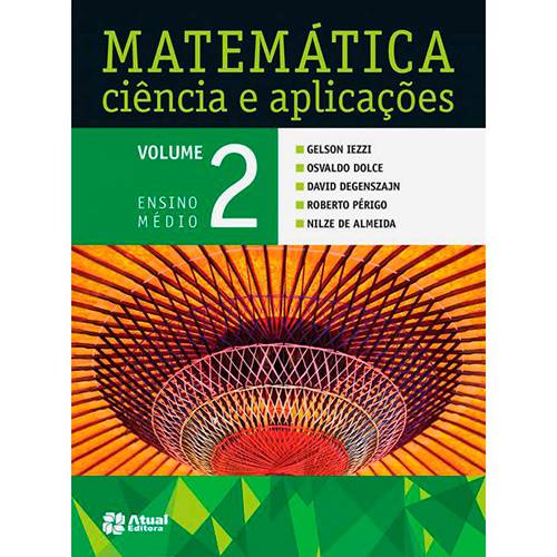 Livro - Matemática, Ciência e Aplicações: Ensino Médio - Vol. 2 é bom? Vale a pena?