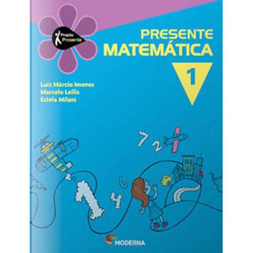 Livro - Matemática - 1º Ano - Coleção Projeto Presente é bom? Vale a pena?
