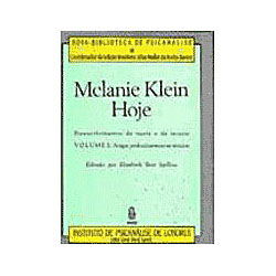 Livro - Melanie Klein Hoje Desenvolvimteoria e da Tecnica é bom? Vale a pena?
