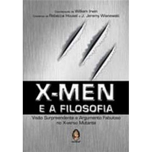 Livro - Men e a Filosofia - Visão Surpreendente e Argumento Fabuloso No X-verso Mutante é bom? Vale a pena?