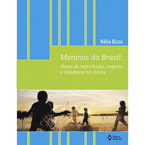 Livro - Meninos do Brasil é bom? Vale a pena?