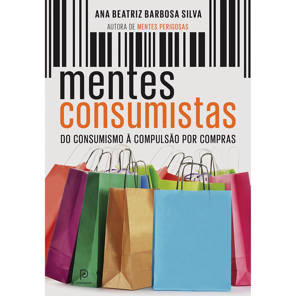 Livro - Mentes Consumistas: Do Consumismo à Compulsão por Compras é bom? Vale a pena?
