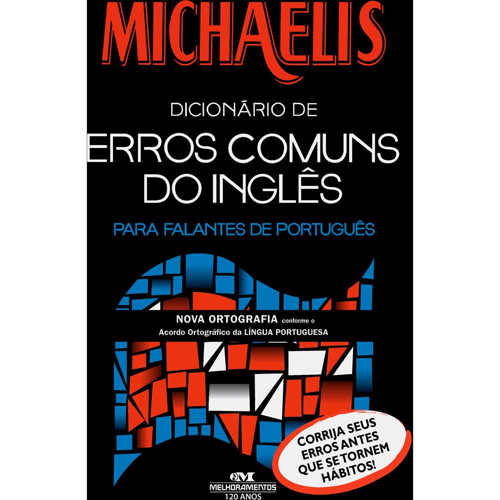 Livro - Michaelis Dicionário de Erros Comuns do Inglês: Para Falantes do Português é bom? Vale a pena?