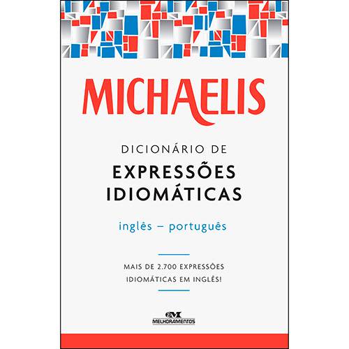 Livro - Michaelis Dicionário de Expressões Idiomáticas: Inglês-português é bom? Vale a pena?