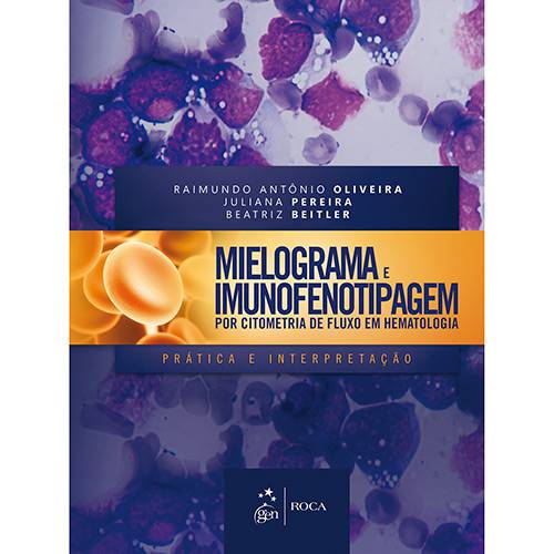 Livro -Mielograma e Imunofenotipagem por Citometria de Fluxo em Hematologia: Prática e Interpretação é bom? Vale a pena?