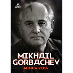 Livro - Mikhail Gorbachev: Minha Vida é bom? Vale a pena?