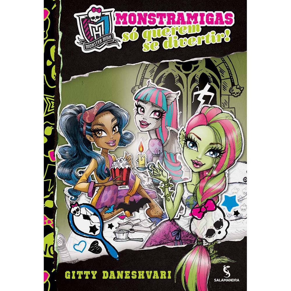 Livro - Monster High Monstramigas: Só Querem Se Divertir! é bom? Vale a pena?