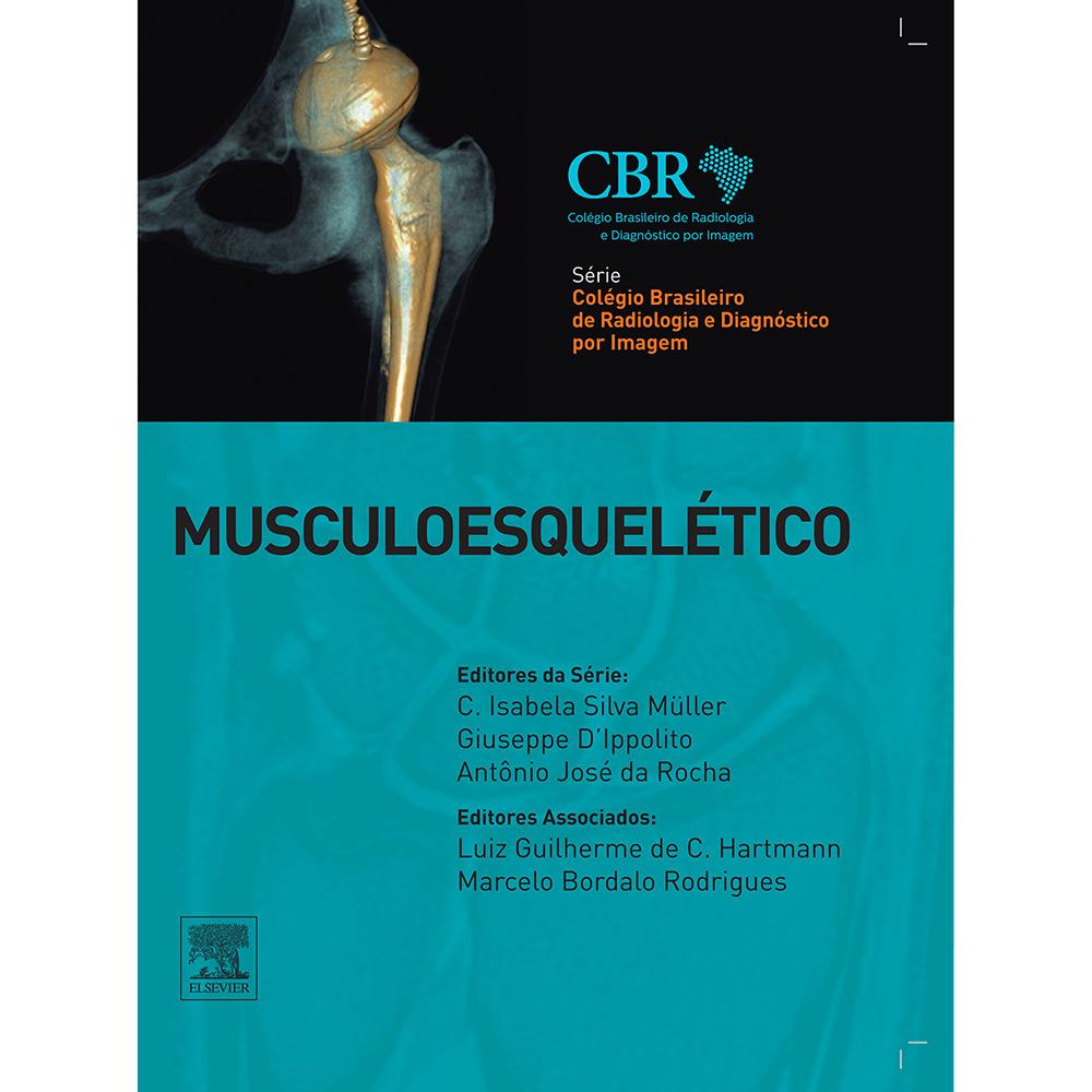 Livro - Musculoesquelético - Série Colégio Brasileiro de Radiologia e Diagnóstico Por Imagem é bom? Vale a pena?
