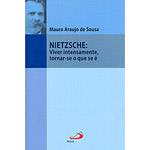 Livro - Nietzsche: Viver Intensamente, Tornar-se o Que Se É é bom? Vale a pena?