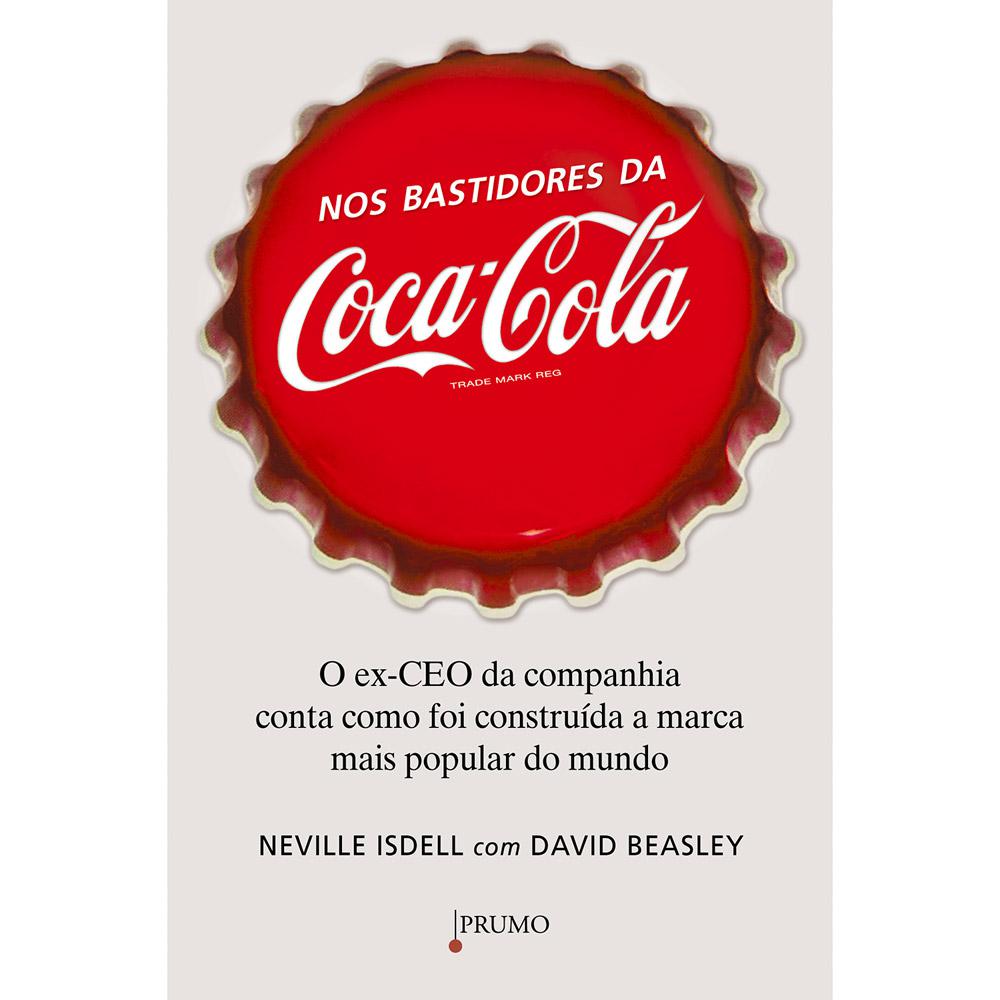 Livro - Nos Bastidores da Coca-Cola: O ex-CEO da companhia Conta como Foi Construída a marca mais Popular do Mundo é bom? Vale a pena?