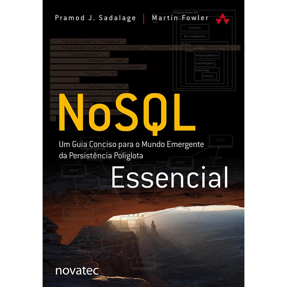 Livro - NoSQL Essencial: Um Guia Conciso Para O Mundo Emergente Da Persistência Poliglota é bom? Vale a pena?