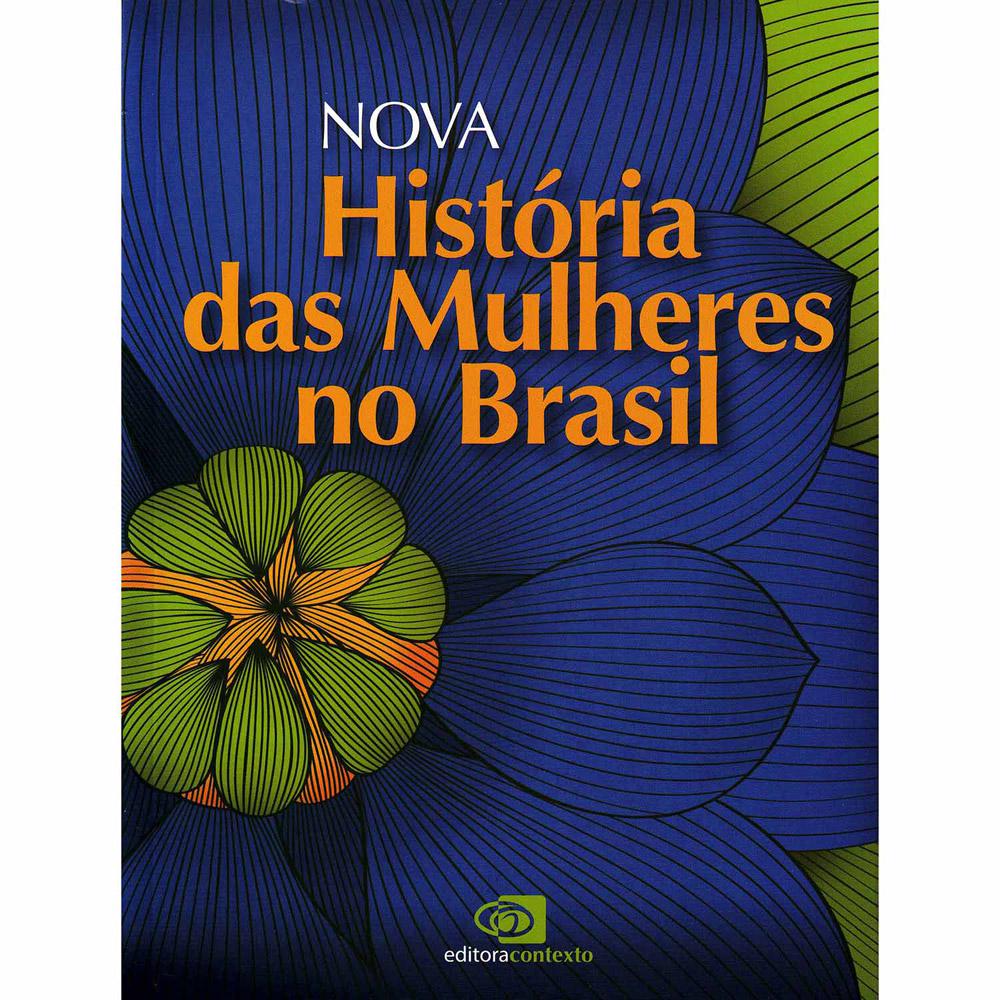 Livro - Nova História das Mulheres No Brasil é bom? Vale a pena?