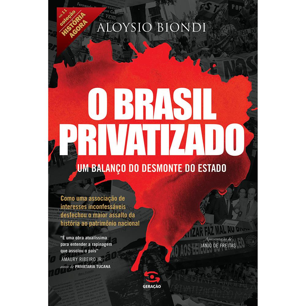 Livro - O Brasil Privatizado é bom? Vale a pena?