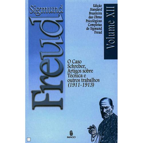 Livro - O Caso Schreber, Artigos sobre Técnica (1911-1913) - Coleção Obras Psicológicas Completas de Sigmund Freud - Vol. 12 é bom? Vale a pena?