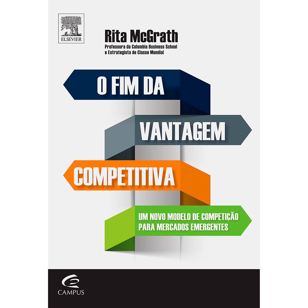 Livro - O Fim da Vantagem Competitiva: Um Modelo de Competição para Mercados Emergentes é bom? Vale a pena?