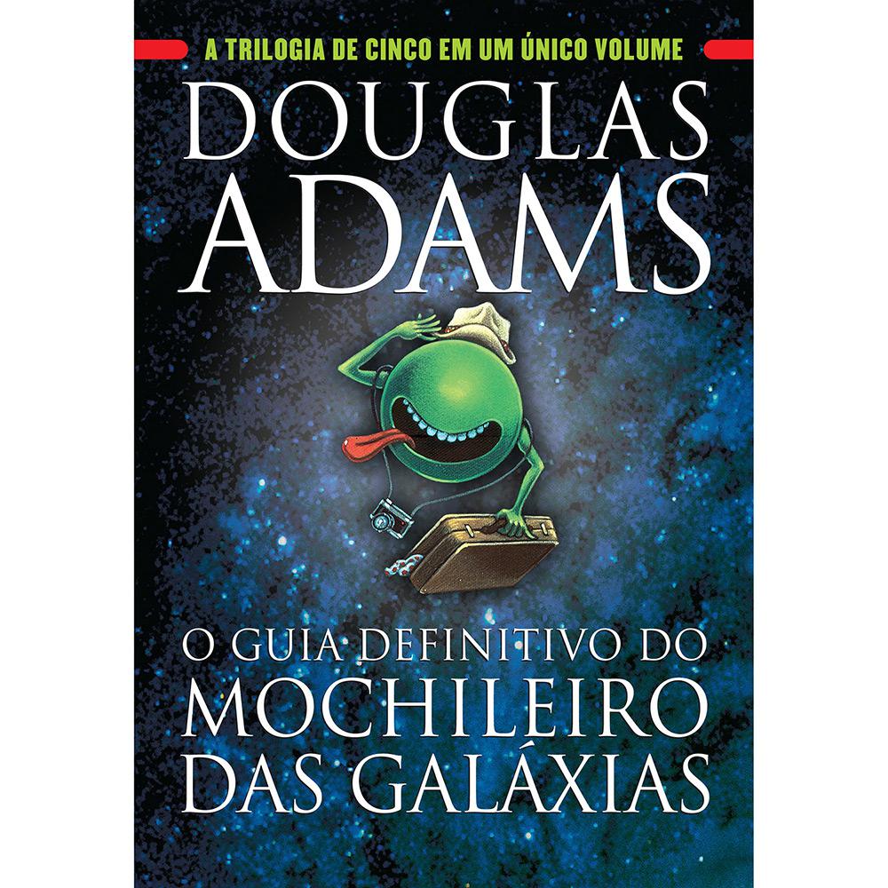 Livro - O Guia Definitivo do Mochileiro Das Galáxias: A Trilogia de Cinco Em Um Único Volume é bom? Vale a pena?