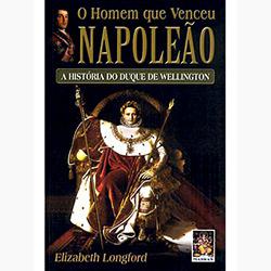 Livro - O Homem que Venceu Napoleão : A História do Duque de Wellington é bom? Vale a pena?