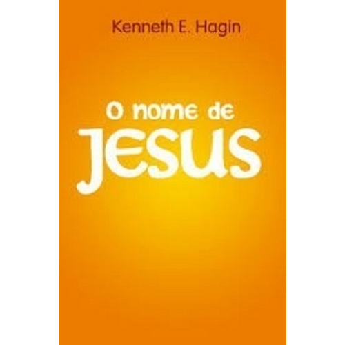 Livro o Nome de Jesus - Kenneth E. Hagin é bom? Vale a pena?