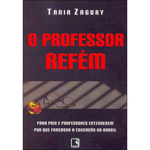 Livro - o Professor Refém - para Pais e Professores Entenderem por que Fracassa a Educação no Brasil é bom? Vale a pena?
