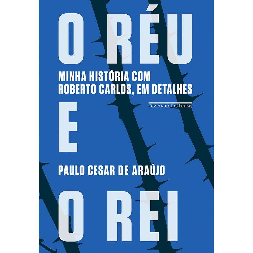 Livro - O Réu e o Rei: Minha História com Roberto Carlos, em Detalhes é bom? Vale a pena?