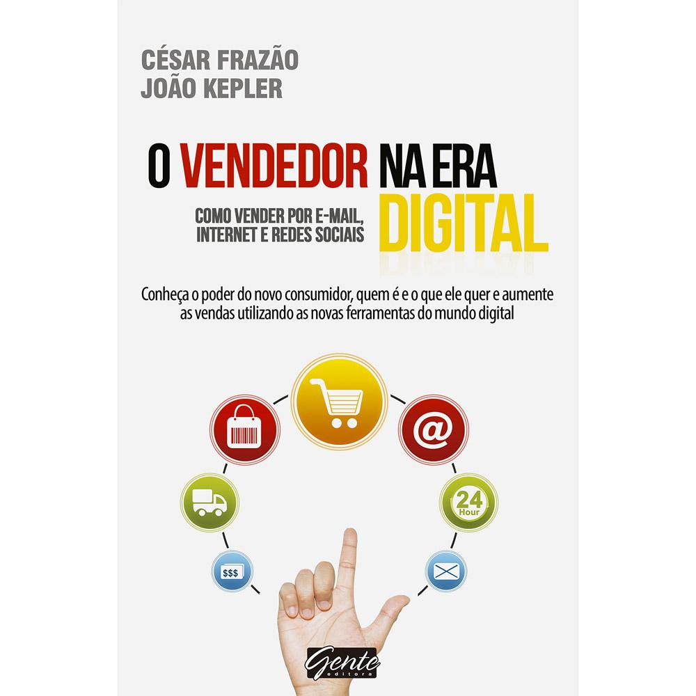 Livro - O Vendedor Na Era Digital: Como Vender por Email, Internet e Redes Sociais é bom? Vale a pena?