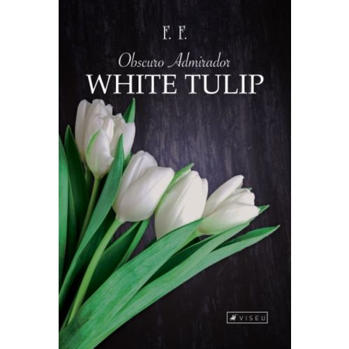 Livro - Obscuro Admirador: White Tulip é bom? Vale a pena?