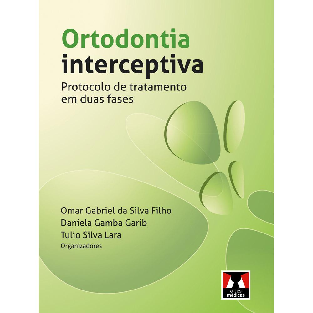 Livro - Ortodontia Interceptiva: Protocolo de Tratamento em Duas Fases é bom? Vale a pena?