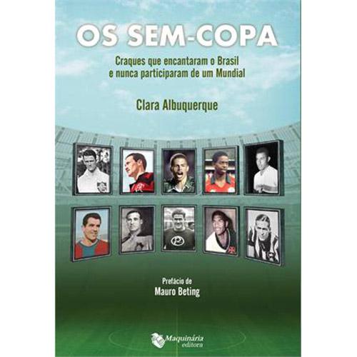 Livro - Os Sem-Copa: Craques que Encantaram o Brasil e nunca particparam de um Mundial é bom? Vale a pena?