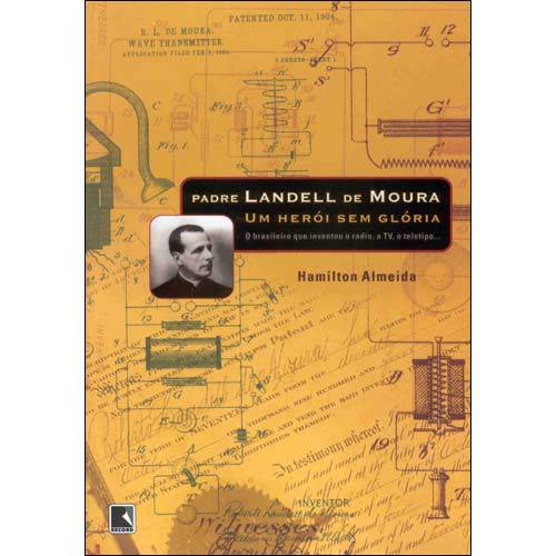 Livro - Padre Landell de Moura - um Herói Sem Glória é bom? Vale a pena?