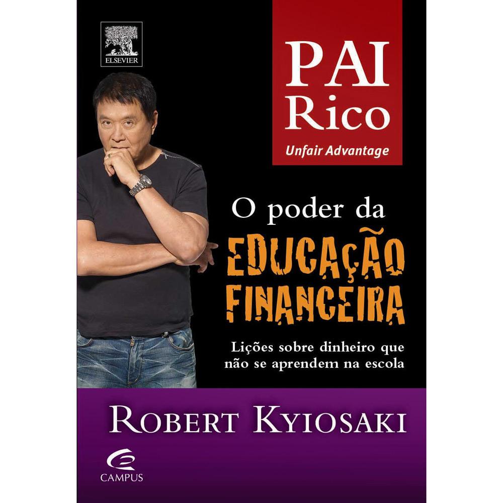 Livro - Pai Rico: Unfair Advantage - O Poder da Educação Financeira - Lições Sobre Dinheiro Que Não se Aprende na Escola é bom? Vale a pena?