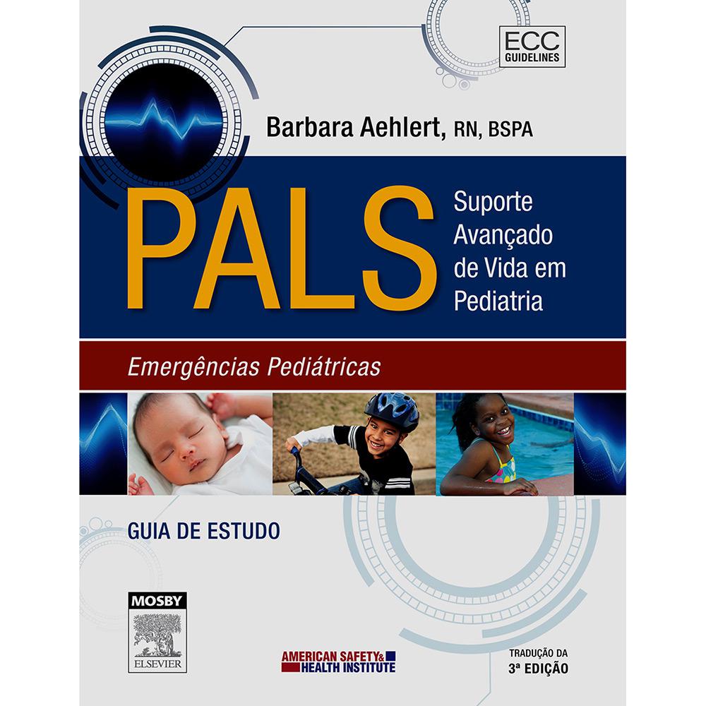 Livro - PALS - Suporte Avançado de Vida em Pediatria: Emergências Pediátricas - Guia de Estudo é bom? Vale a pena?
