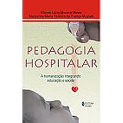 Livro - Pedagogia Hospitalar - A Humanização Integrando Educação e Saúde é bom? Vale a pena?