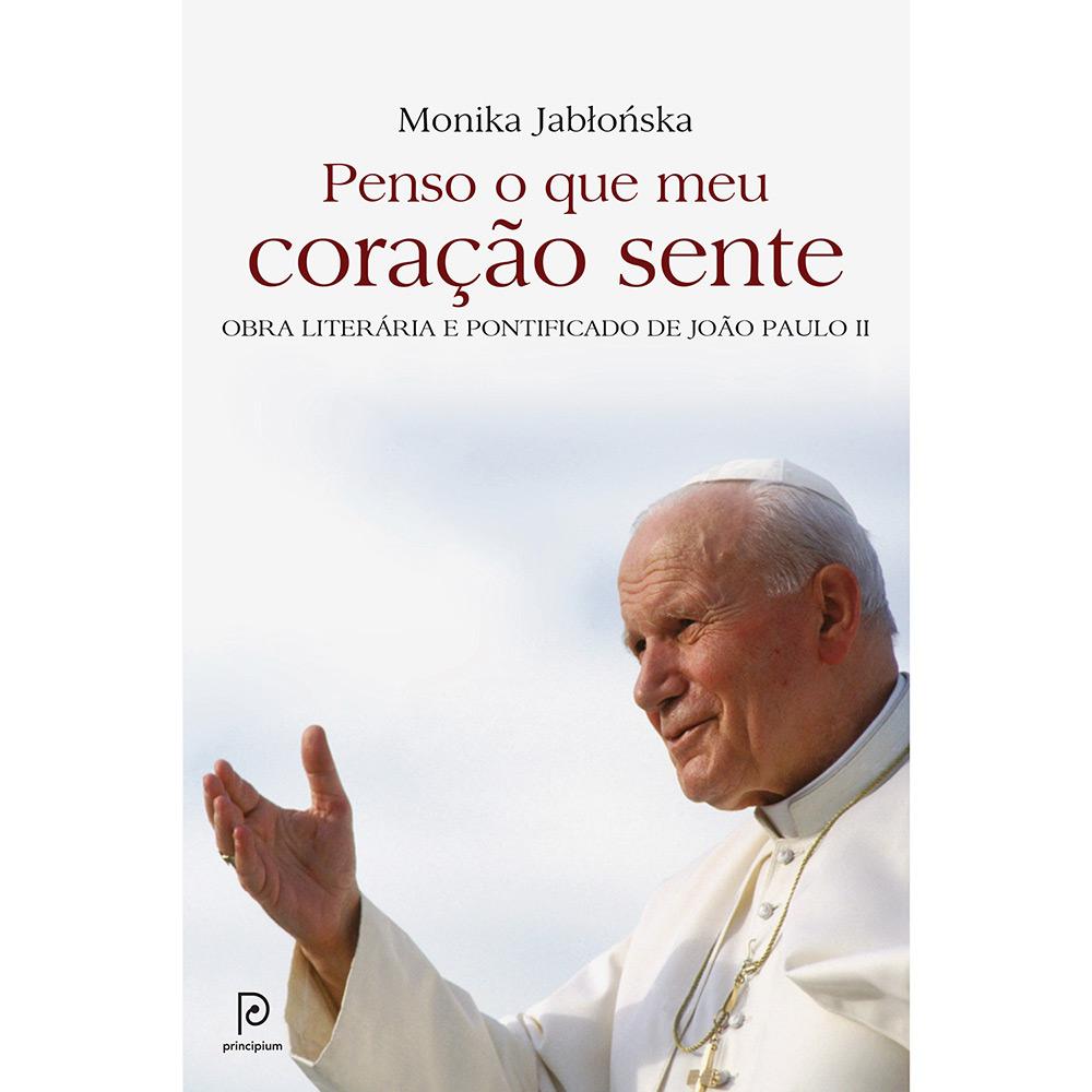 Livro - Penso o Que Meu Coração Sente: Obra Literária e Pontificado de João Paulo II é bom? Vale a pena?