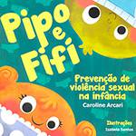 Livro - Pipo e Fifi: Prevenção de Violência Sexual na Infância é bom? Vale a pena?
