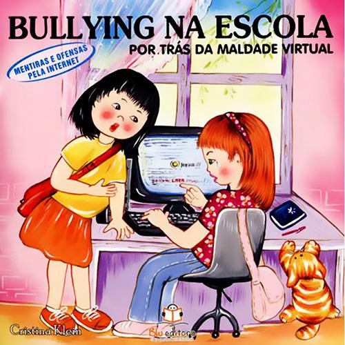 Livro - Por Trás da Maldade Virtual - Mentiras e Ofensas Pela Internet - Coleção Bullying na Escola é bom? Vale a pena?