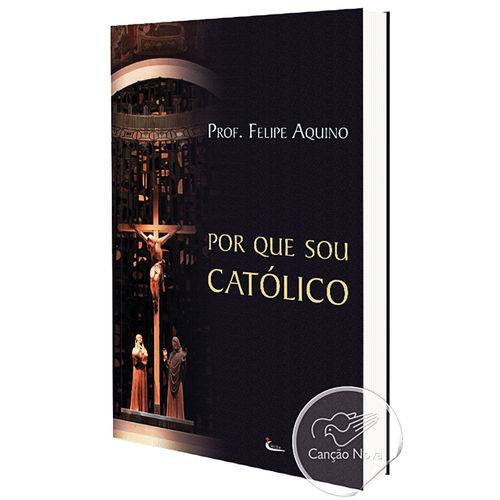 Livro Porque Sou Católico (felipe Aquino) é bom? Vale a pena?