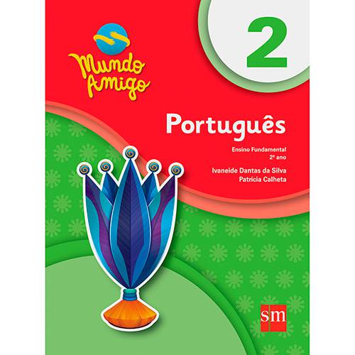 Livro - Português - Ensino Fundamental - 2º Ano - Coleção Mundo Amigo é bom? Vale a pena?