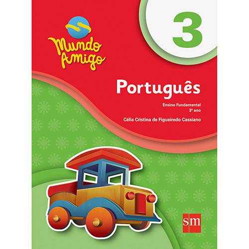 Livro - Português - Ensino Fundamental - 3º Ano - Coleção Mundo Amigo é bom? Vale a pena?