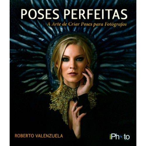 Livro Poses Perfeitas - Roberto Valenzuela IPhoto é bom? Vale a pena?