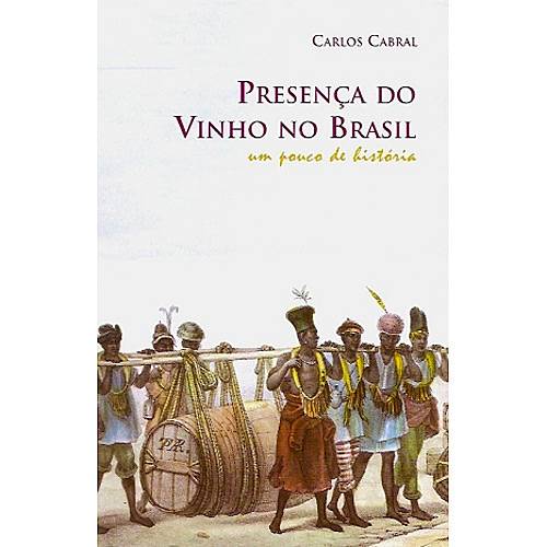 Livro - Presença do Vinho no Brasil - um Pouco de História é bom? Vale a pena?