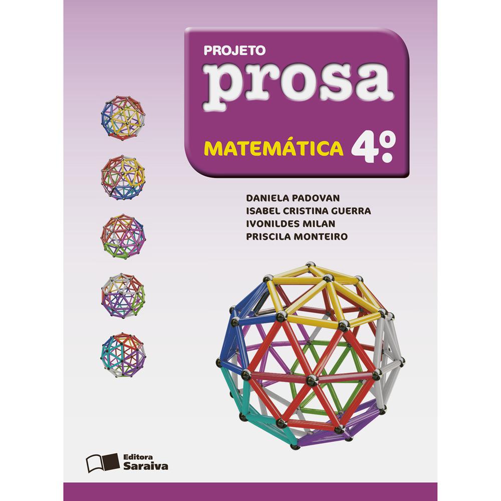 Livro - Projeto Prosa - Matemática - 4º Ano é bom? Vale a pena?