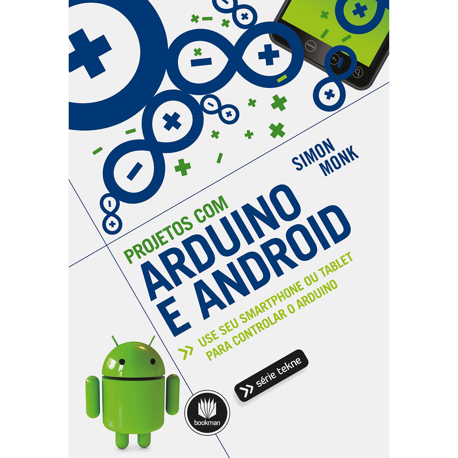 Livro - Projetos Com Arduino E Android: Use Seu Smartphone Ou Tablet Para Controlar O Arduino é bom? Vale a pena?